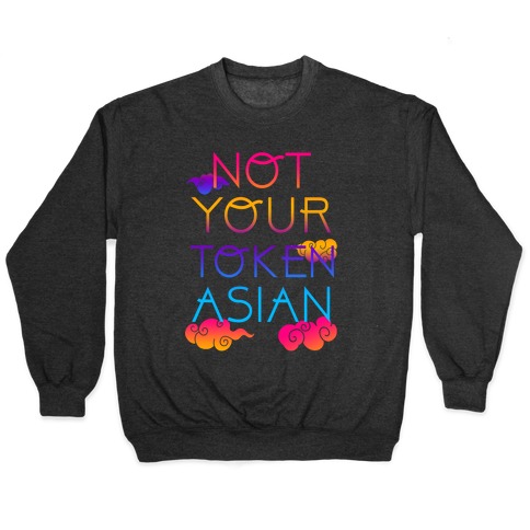Not Your Token Asian Pullover