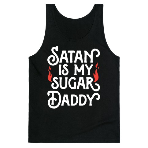 Satan Is My Sugar Daddy Tank Top
