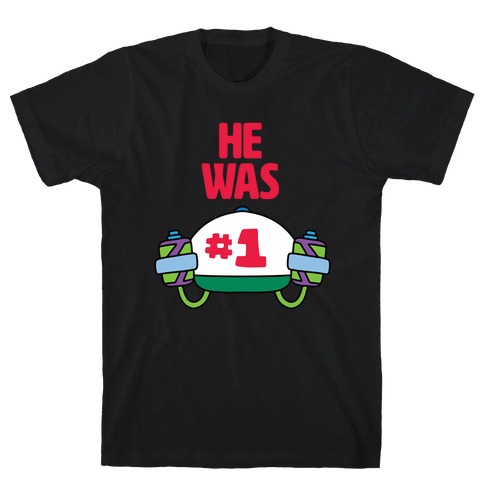 He Was #1 T-Shirt