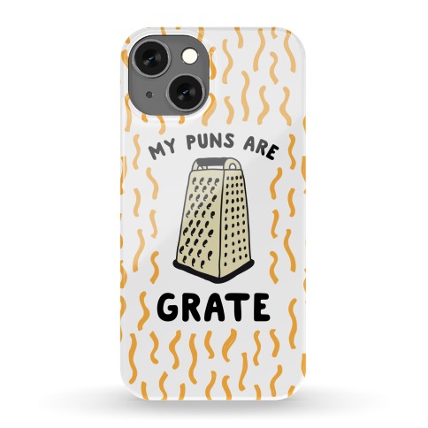 My Puns are Grate Phone Case