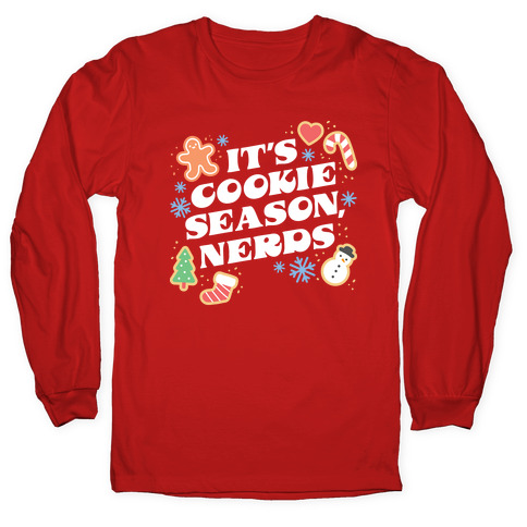 It's Cookie Season, Nerds Christmas Long Sleeve T-Shirt