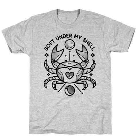 Soft Under My Shell - Cancer Crab T-Shirt