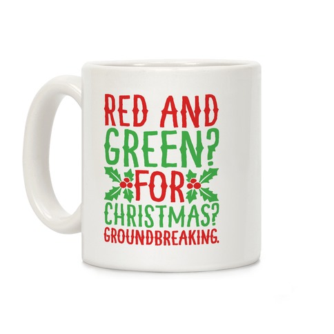 Red And Green For Christmas Groundbreaking Parody Coffee Mug