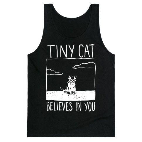 Tiny Cat Believes In You Tank Top