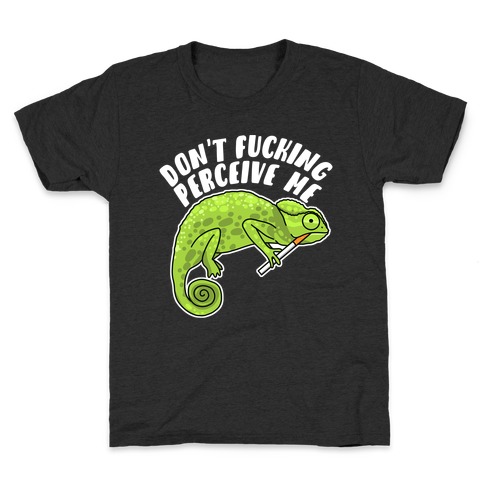 Don't F***ing Perceive Me Chameleon Kids T-Shirt