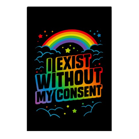 I Exist Without My Consent Garden Flag