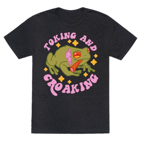 Toking And Croaking T-Shirt