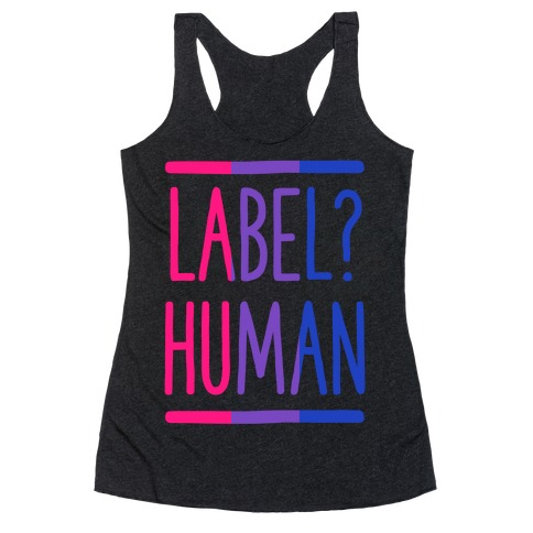 Label? Human Bisexual Pride Racerback Tank Top