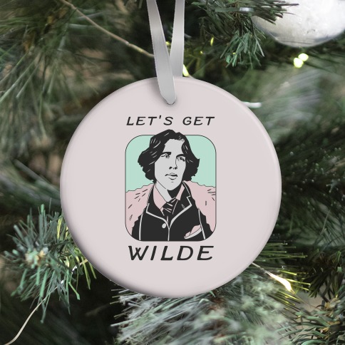 Let's Get Wilde (Oscar Wilde) Ornament