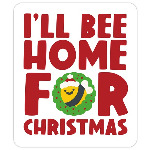 I'll Bee Home For Christmas Die Cut Sticker