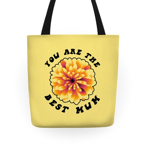 You Are The Best Mum Tote