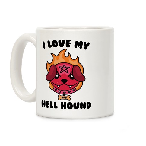 I Love My Hell Hound Coffee Mug