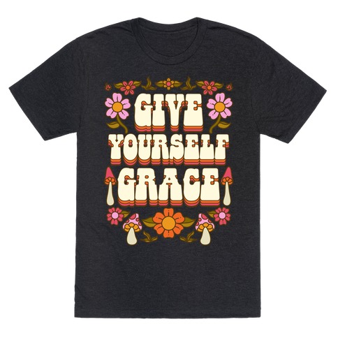 Give Yourself Grace T-Shirt