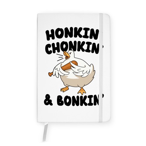 Honkin' Chonkin' & Bonkin' Notebook