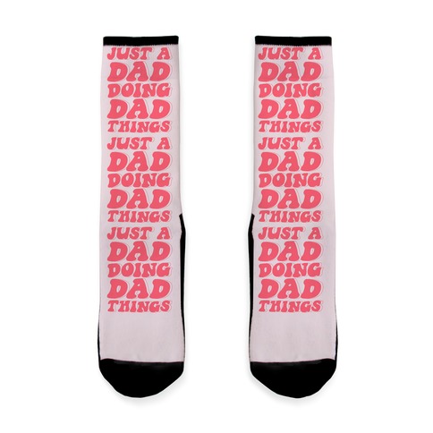 Just a Dad Doing Dad Things Sock