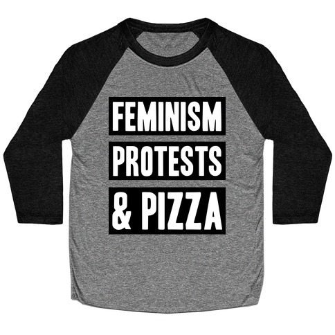 Feminism Protests & Pizza Baseball Tee