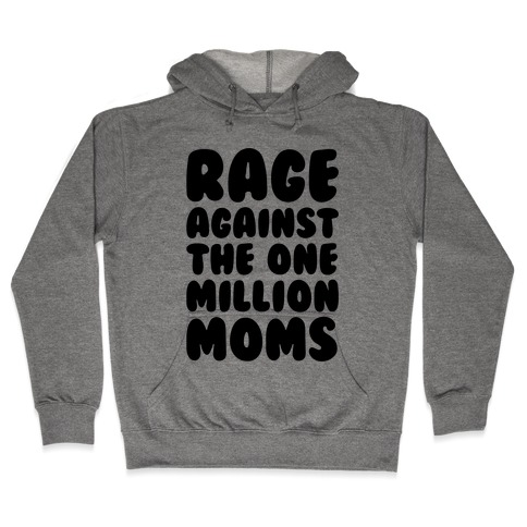 Rage Against The One Million Moms Hooded Sweatshirt