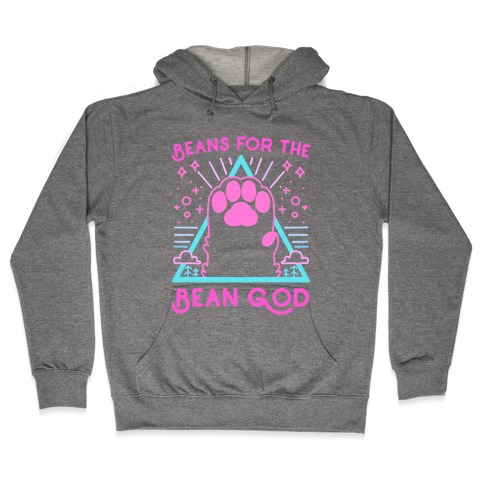 Beans For The Bean God Hooded Sweatshirt