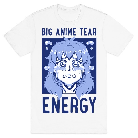 Big Anime Tear Energy T-Shirt