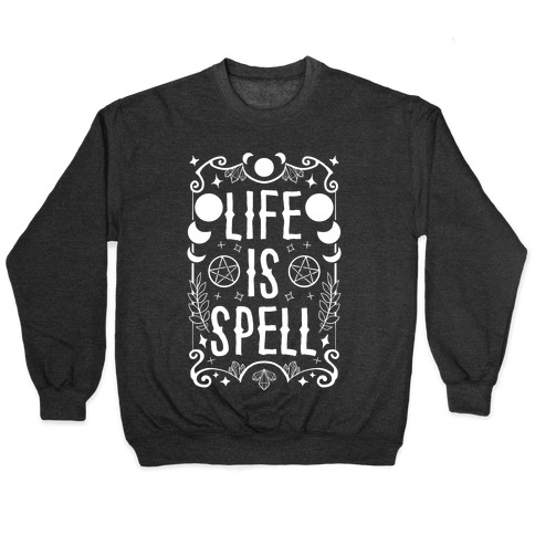 Life Is Spell Pullover