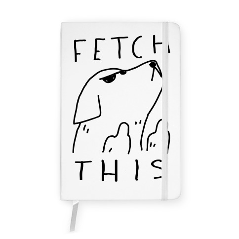 Fetch This Dog Notebook