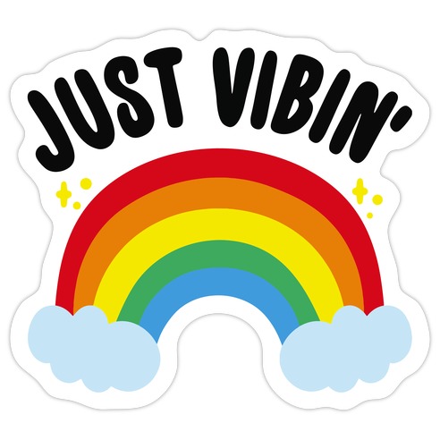 Just Vibin' Rainbow Die Cut Sticker