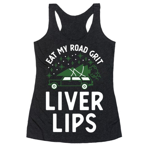 Eat My Road Grit Liver Lips Racerback Tank Top