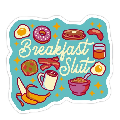 Breakfast Slut Die Cut Sticker