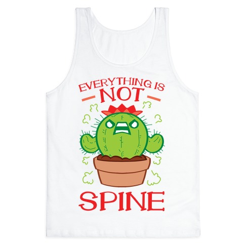 Everything Is NOT spine! Tank Top