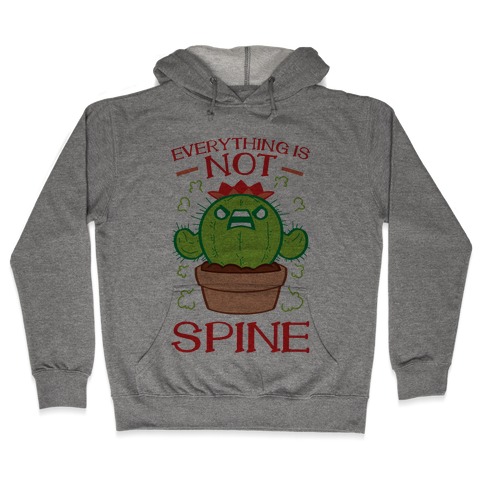 Everything Is NOT spine! Hooded Sweatshirt
