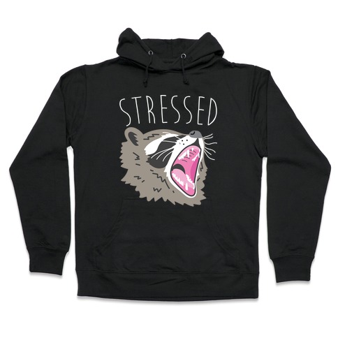 Stressed Raccoon Hooded Sweatshirt