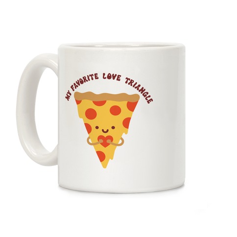 My Favorite Love Triangle (Pizza) Coffee Mug