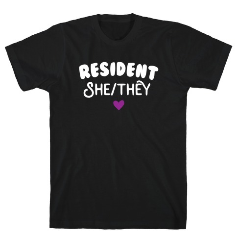 Resident She/They T-Shirt