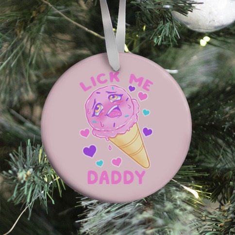 Lick Me Daddy Ornament