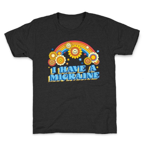 I Have a Migraine Retro Rainbow Kids T-Shirt