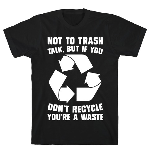 Not to Trash Talk, But... T-Shirt