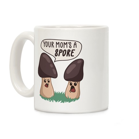 Your Mom's A Spore Cartoon Coffee Mug
