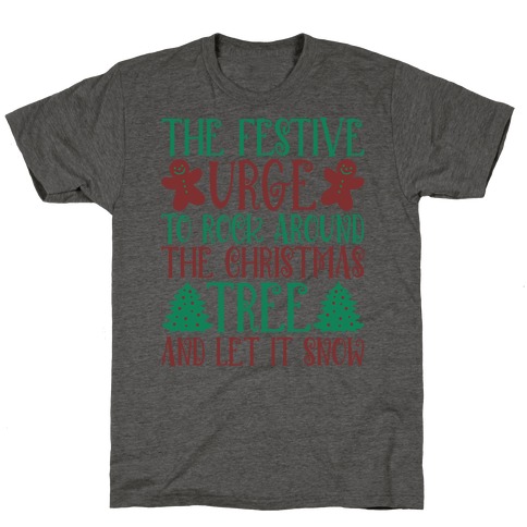 The Festive Urge To Rock Around The Christmas Tree T-Shirt