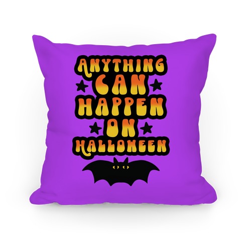 Anything Can Happen on Halloween Pillow