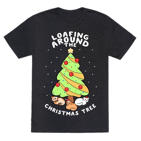 Loafing Around The Christmas Tree T-Shirt