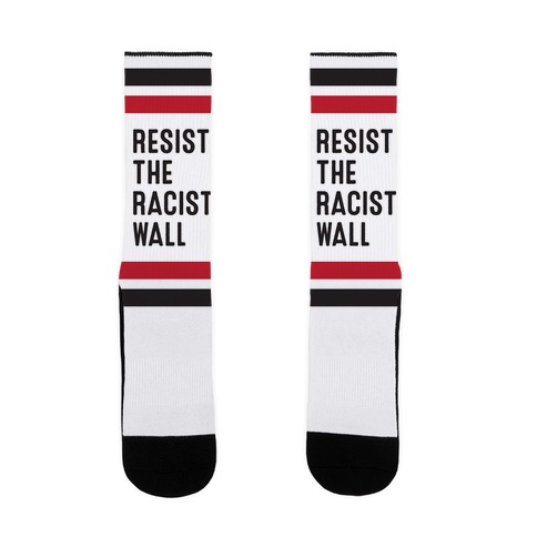 Resist The Racist Wall Sock