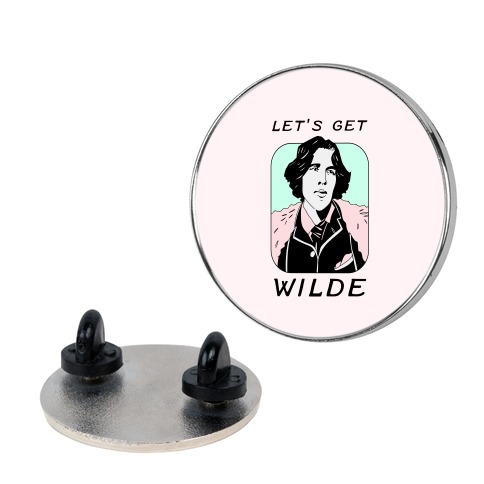 Let's Get Wilde (Oscar Wilde) Pin