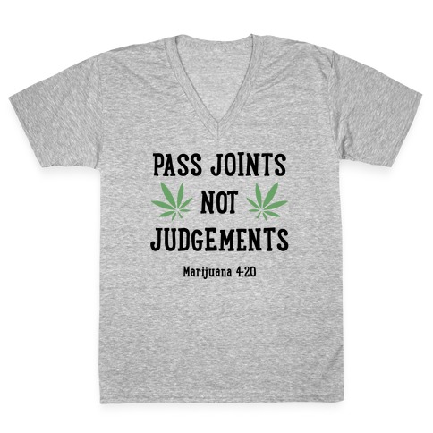 Pass Joints Not Judgements V-Neck Tee Shirt