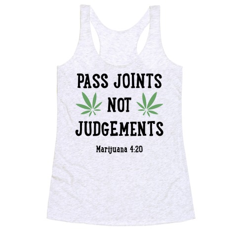 Pass Joints Not Judgements Racerback Tank Top