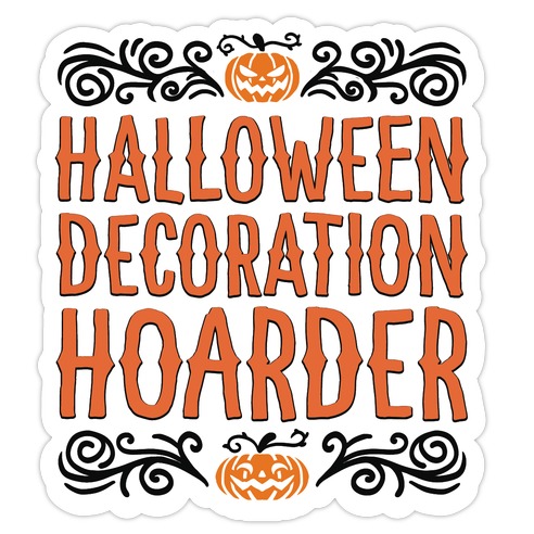 Halloween Decoration Hoarder Die Cut Sticker