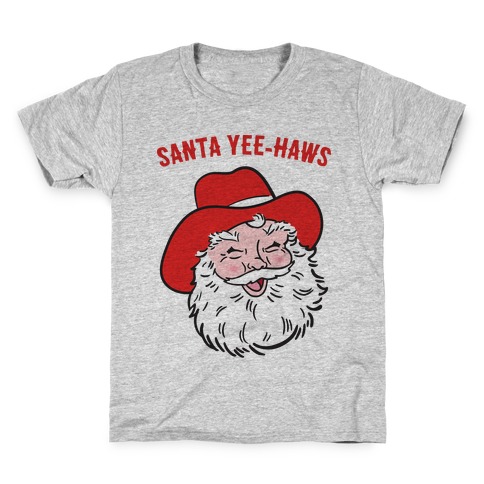 Santa Yee-Haws Claus Kids T-Shirt