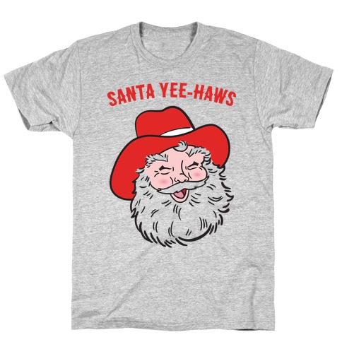 Santa Yee-Haws Claus T-Shirt