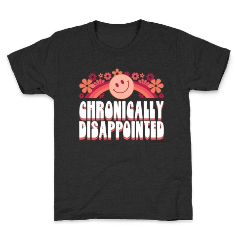 Chronically Disappointed Kids T-Shirt