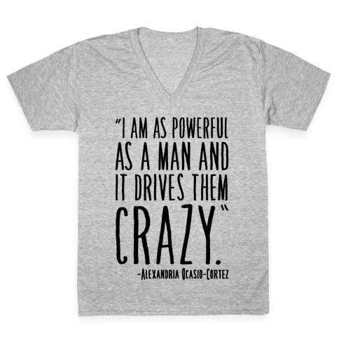 I Have As Much Power As A Man AOC Quote V-Neck Tee Shirt