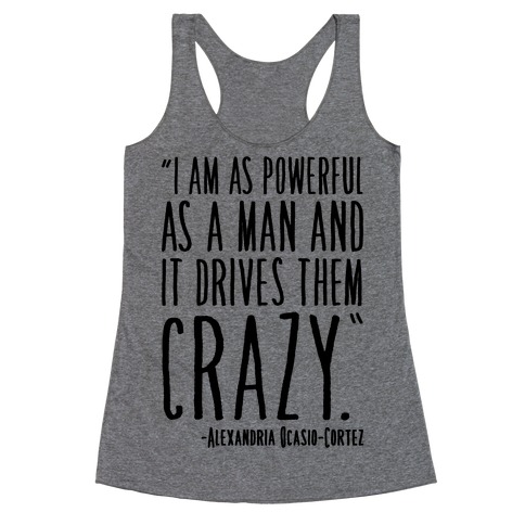 I Have As Much Power As A Man AOC Quote Racerback Tank Top